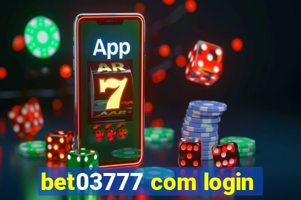 bet03777 com login